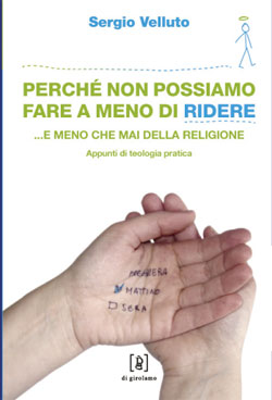Perchè non possiamo fare a meno di ridere ...e meno che mai della religione